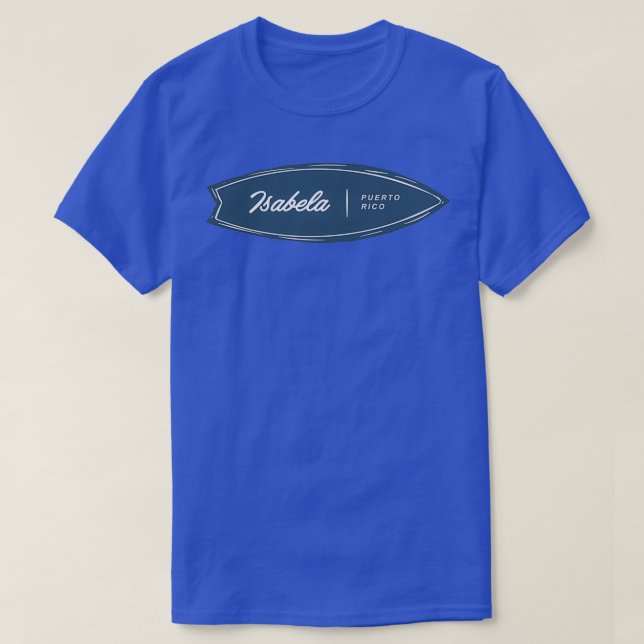 Isabela Puerto rico Surfboard T-Shirt (Design Front)