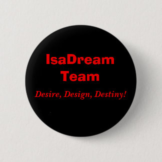 IsaDream Team, Desire, Design, Destiny! 6 Cm Round Badge