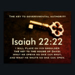 Isaiah 22:22 Key to the House of David Bible Verse Poster<br><div class="desc">Inspirational quote scripture poster features Bible Verse Isaiah 22:22; "I will place on his shoulder the key to the house of David; what he opens no one can shut,  and what he shuts no one can open."-</div>