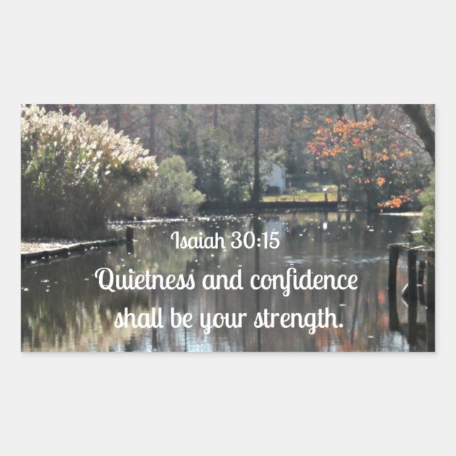 Isaiah 30:15 Quietness and confidence shall be Rectangular Sticker (Front)