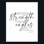 Isaiah 40:31 poster<br><div class="desc">Those Who Hope In the Lord Will Renew Their Strength,  They Will Soar On Wings Like Eagles. They Will Run and Not Grow Weary. -Isaiah 40:31 Dual Fonts</div>