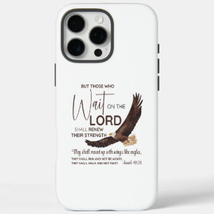 Isaiah 40:31 Those who Wait on the Lord Scripture iPhone 16 Pro Max Case