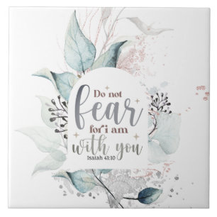 Isaiah 41:10 Do not fear I am with you Bible Verse Ceramic Tile
