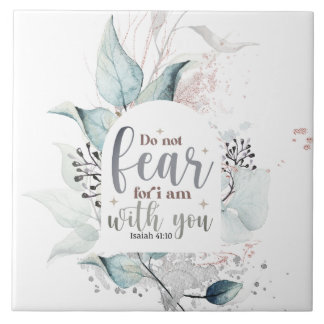 Isaiah 41:10 Do not fear I am with you Bible Verse Ceramic Tile