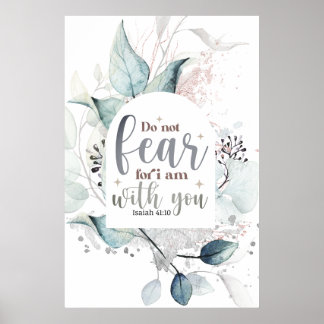 Isaiah 41:10 Do not fear I am with you Bible Verse Poster
