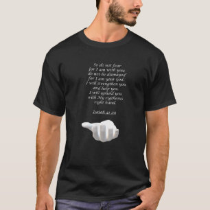 Isaiah 41 10 Do Not Fear I Will Uphold You Bible V T-Shirt