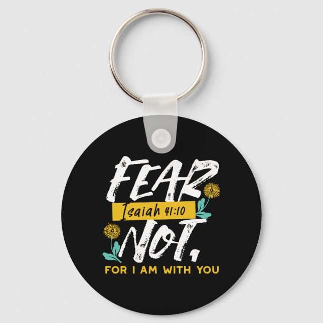 Isaiah 41:10 - Fear Not Inspirational Bible Verse  Key Ring (Front)
