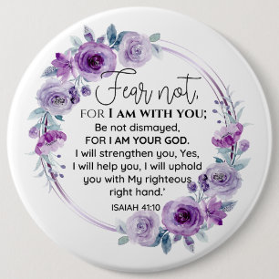 Isaiah 41:10 Fear not Purple Floral Scripture 6 Cm Round Badge