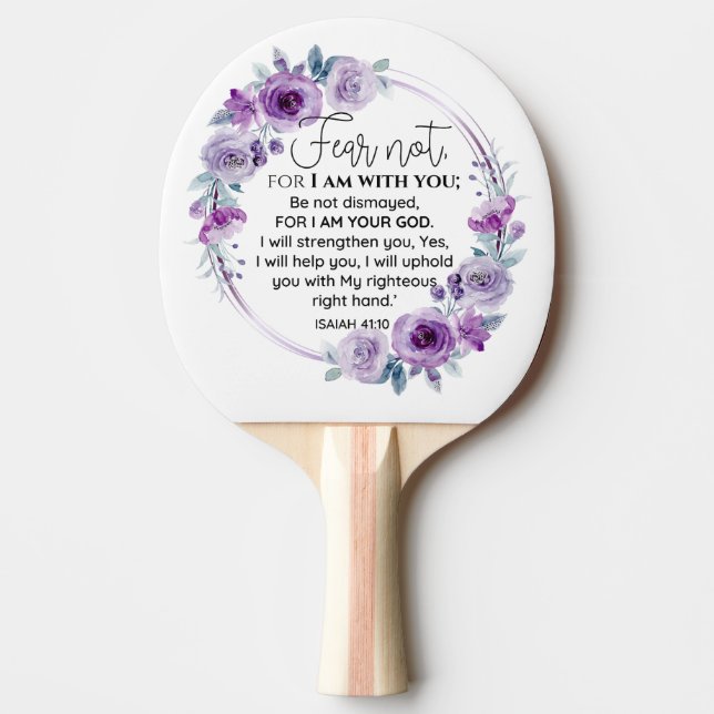 Isaiah 41:10 Fear not Purple Floral Scripture Ping Pong Paddle (Front)