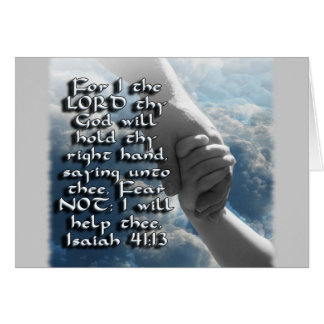 ISAIAH 41:13 FEAR NOT - I WILL HOLD YOUR HAND