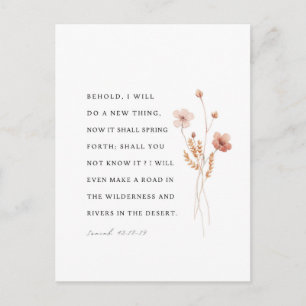 Isaiah 43:18-19 Behold, I will do a new thing Postcard