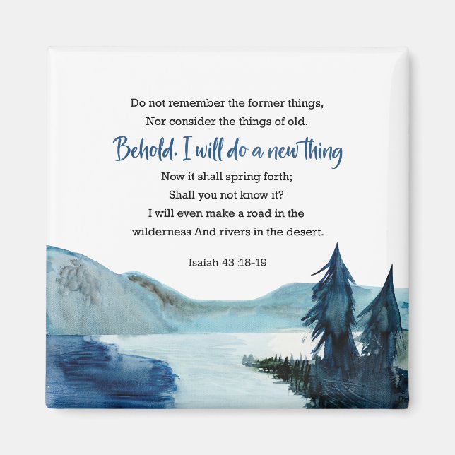 Isaiah 43:18-19 magnet (Front)