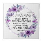 Isaiah 43:1 Fear not I have Redeemed you Floral Ceramic Tile<br><div class="desc">Fear not,  for I have redeemed you; I have called you by name; You are Mine. - Isaiah 43:1 Inspirational Bible Scripture Purple Floral Wreath Design.</div>