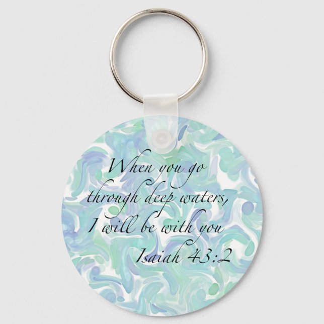Isaiah 43:2 When you go… Key Ring (Front)