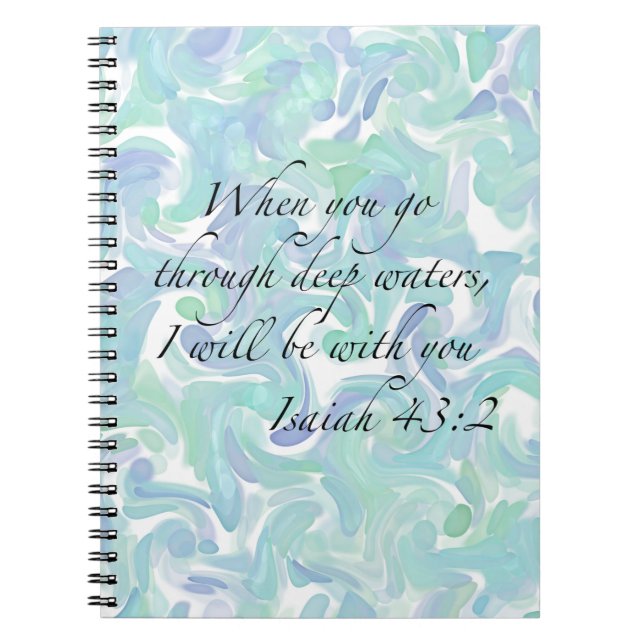 Isaiah 43:2 When you go… Spiral Notebook (Front)