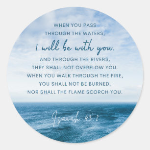 Isaiah 43:2 When you pass through the water  Classic Round Sticker