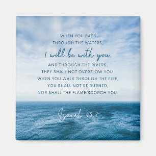 Isaiah 43:2 When you pass through the water  Magnet