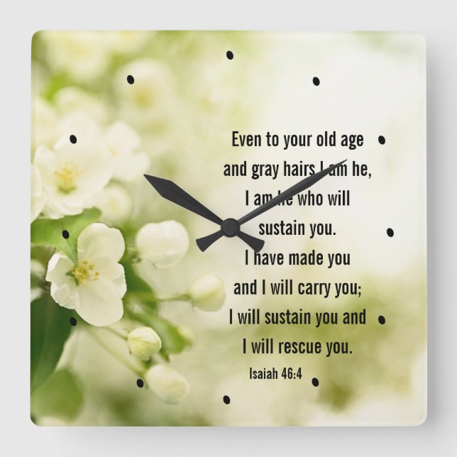 Isaiah 46:4 I am He who will sustain you Square Wall Clock (Front)