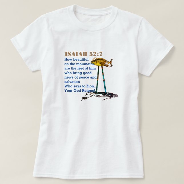 Isaiah 52- 7 How Beautiful On Mountains The Feet T-Shirt (Design Front)