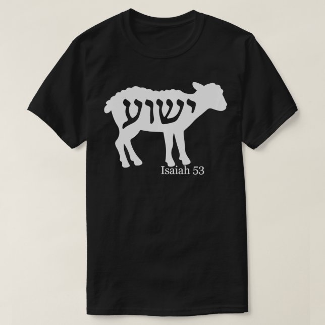 Isaiah 53 Lamb Yeshua Jesus  T-Shirt (Design Front)