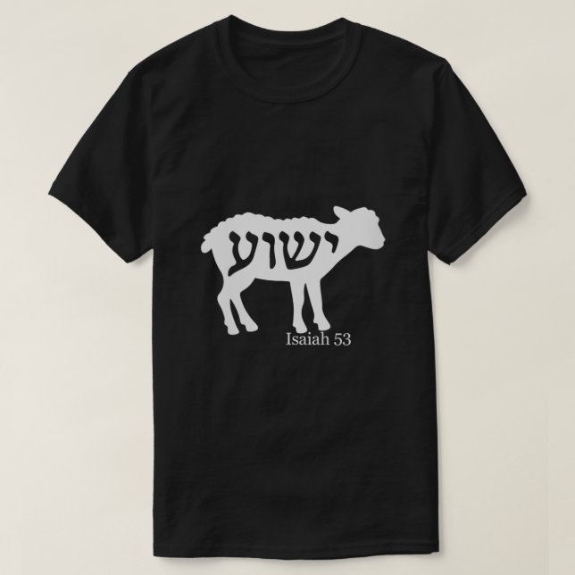 Isaiah 53 Lamb Yeshua Jesus  T-Shirt (Design Front)