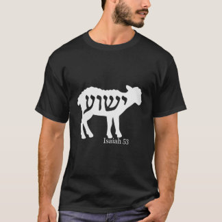 Isaiah 53 Lamb Yeshua Jesus  T-Shirt