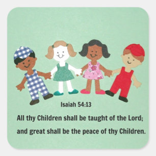 Isaiah 54:13 And all thy Children shall be taught Square Sticker