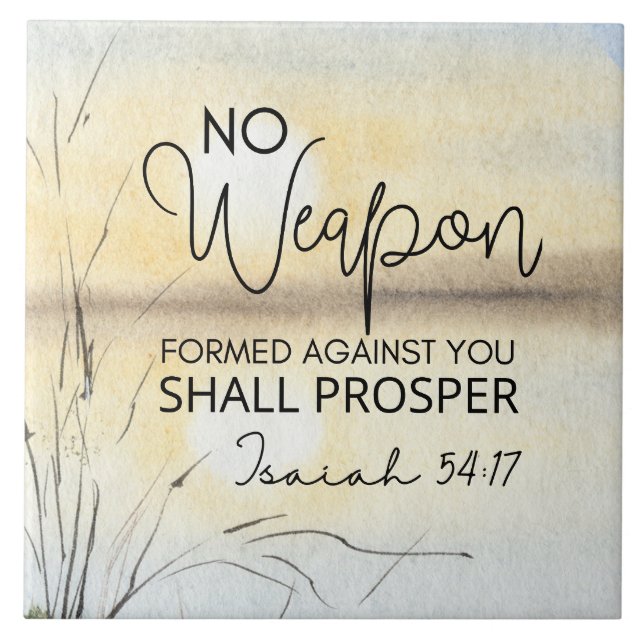 Isaiah 54 17 No weapon formed against you Bible  Ceramic Tile (Front)