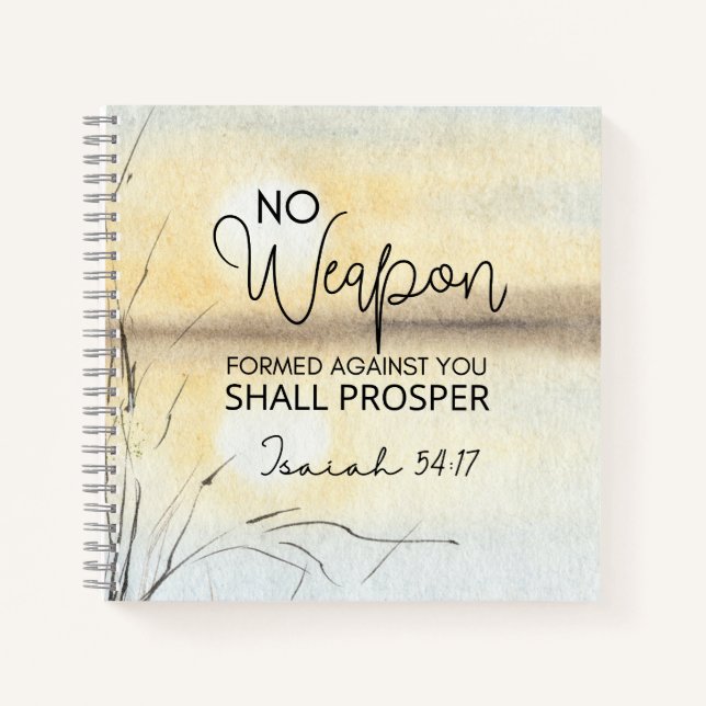 Isaiah 54 17 No weapon formed against you Bible  Notebook (Front)