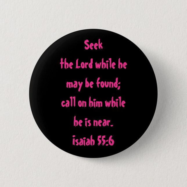 Isaiah 55:6 6 cm round badge (Front)