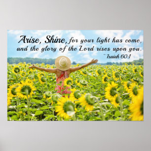 Isaiah 60:1 Arise Shine for Your light has come Poster