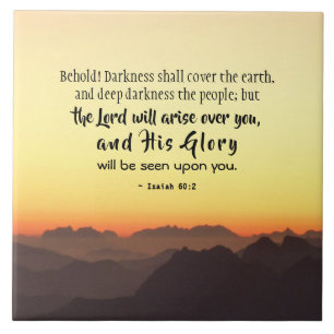 Isaiah 60:2 Darkness shall cover the Earth Bible Ceramic Tile