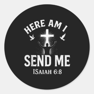 Isaiah 6_8 Here Am I Send Me Christian Bible Verse Classic Round Sticker