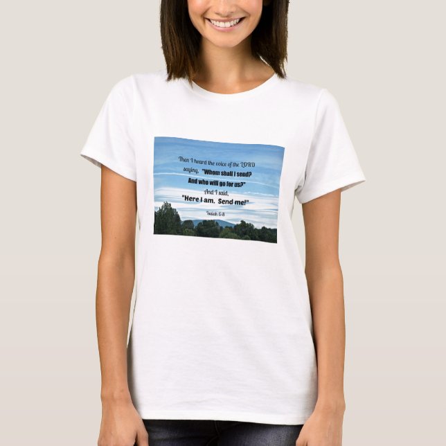 Isaiah 6:8 Then I heard the voice of the Lord T-Shirt (Front)