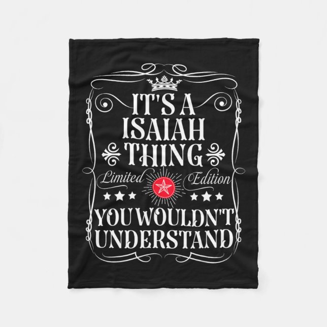 Isaiah Name Its A Isaiah Thing You Wouldn't Unders Fleece Blanket (Front)