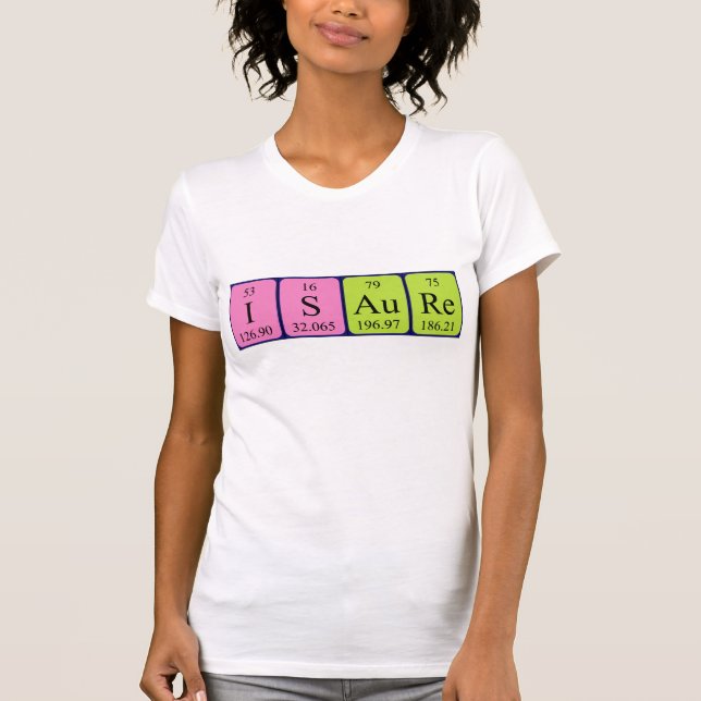 Isaure periodic table name shirt (Front)
