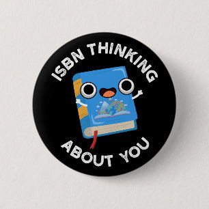 ISBN Thinking About You Funny Book Pun Dark BG 6 Cm Round Badge