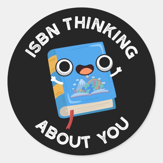 ISBN Thinking About You Funny Book Pun Dark BG Classic Round Sticker (Front)