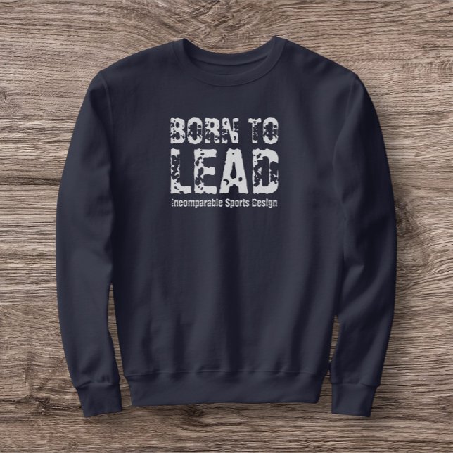 ISD Men's Born to Lead Crewneck  Sweatshirt (Creator Uploaded)