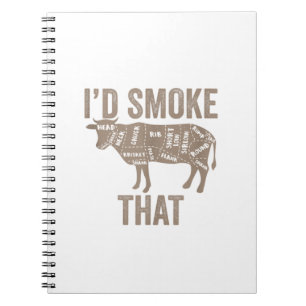 I'sd Smoke That Cow Beef Bbq Gift. Perfect design  Notebook