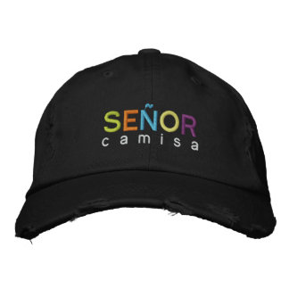 íSeñor Camisa - Always in Style! Embroidered Hat
