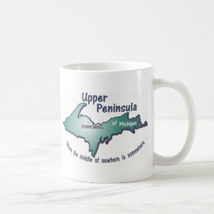 Ishpeming Upper Peninsula middle of nowhere Coffee Mug