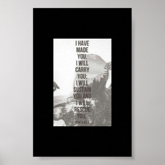 Isiah 46:4 I have made you Poster