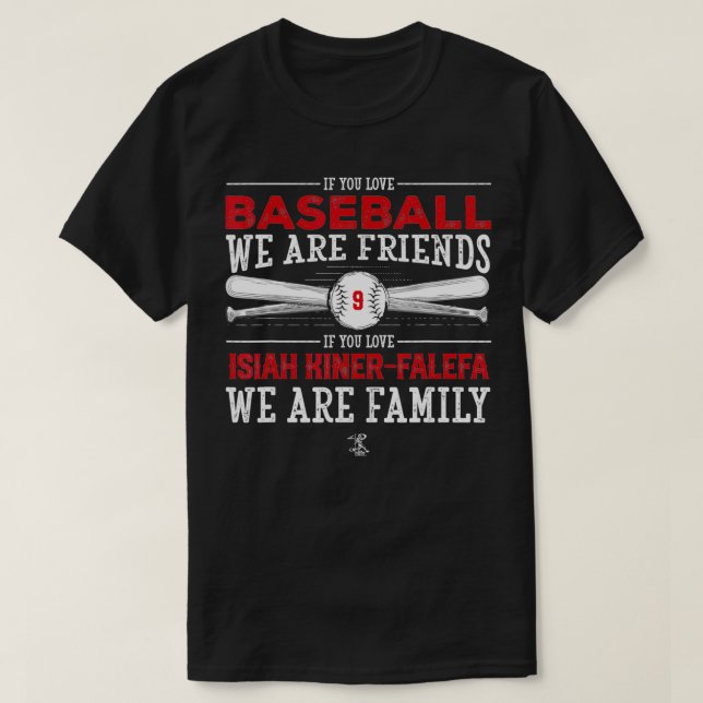 Isiah KinerFalefa If You Love Baseball  Apparel  T-Shirt (Design Front)