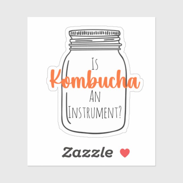 IsKombuchaAInstrument?-CustomSticker (Sheet)
