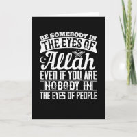 Islam - Be Somebody In The Eyes Of Allah