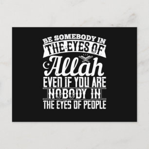 Islam - Be Somebody In The Eyes Of Allah Postcard