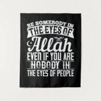 Islam - Be Somebody In The Eyes Of Allah