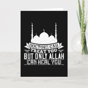 Islam - Doctors Can Treat You Allah Can Heal You Card