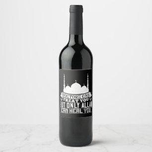 Islam - Doctors Can Treat You Allah Can Heal You Wine Label